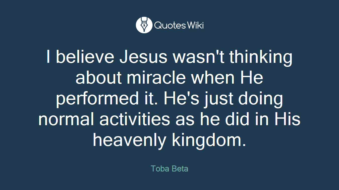 I believe Jesus wasn't thinking about miracle when He performed it. He's just doing normal activities as he did in His heavenly kingdom.