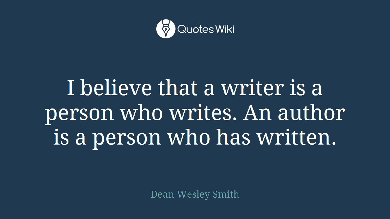 I believe that a writer is a person who writes. An author is a person who has written.
