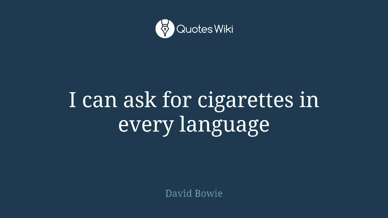 I can ask for cigarettes in every language
