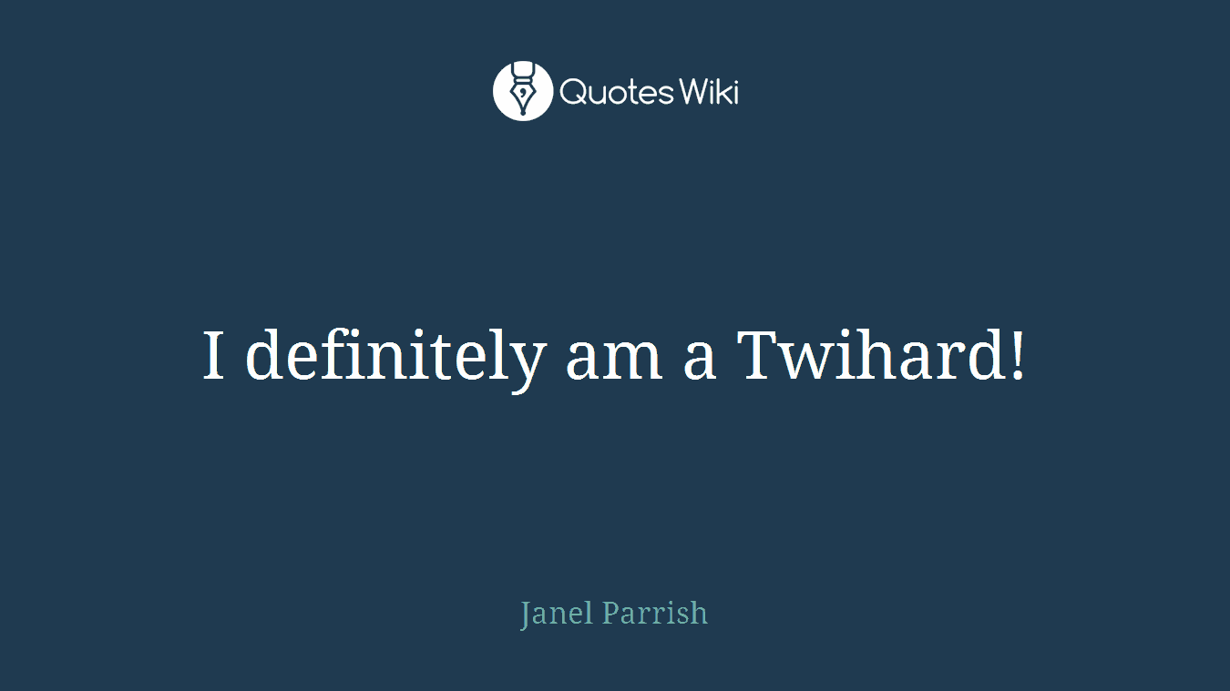 I definitely am a Twihard!