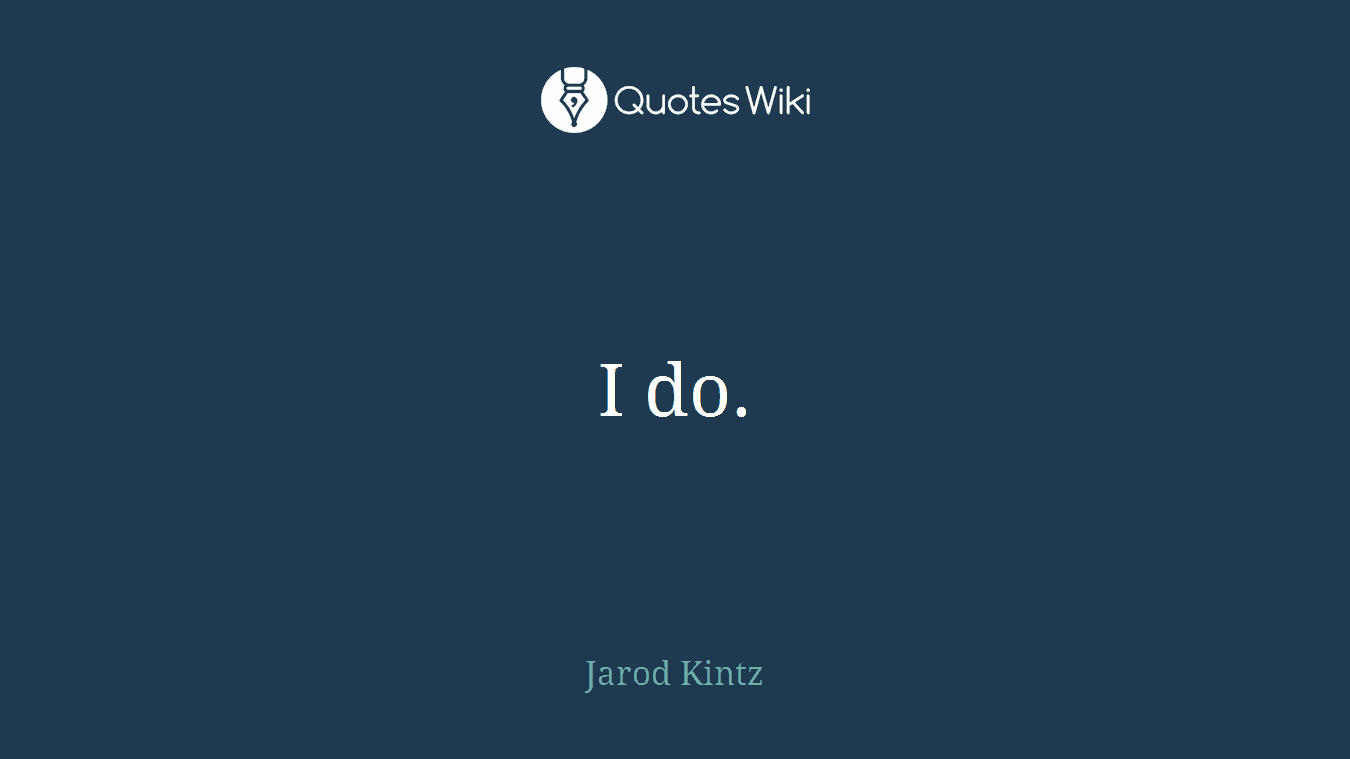 I do.