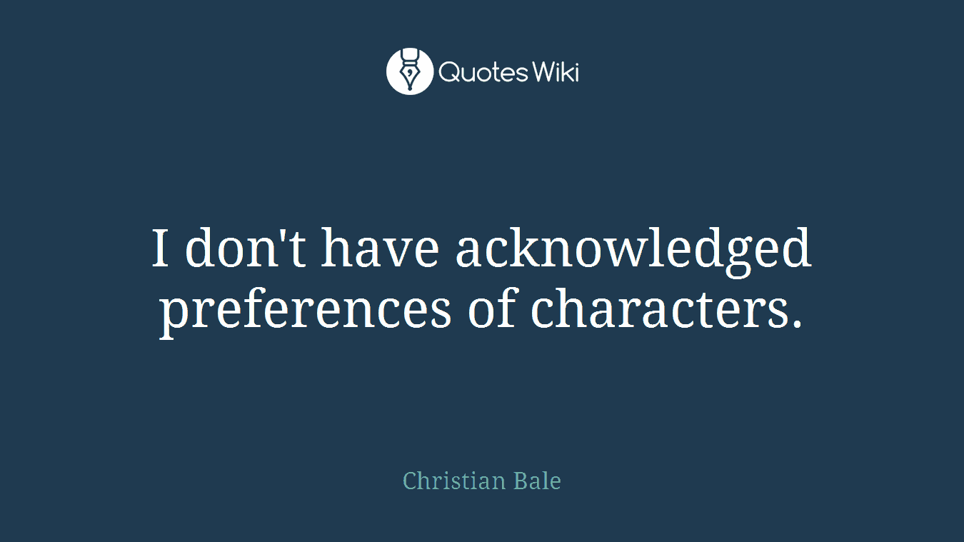 I don't have acknowledged preferences of characters.
