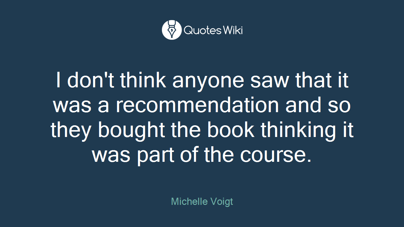 I don't think anyone saw that it was a recommendation and so they bought the book thinking it was part of the course.