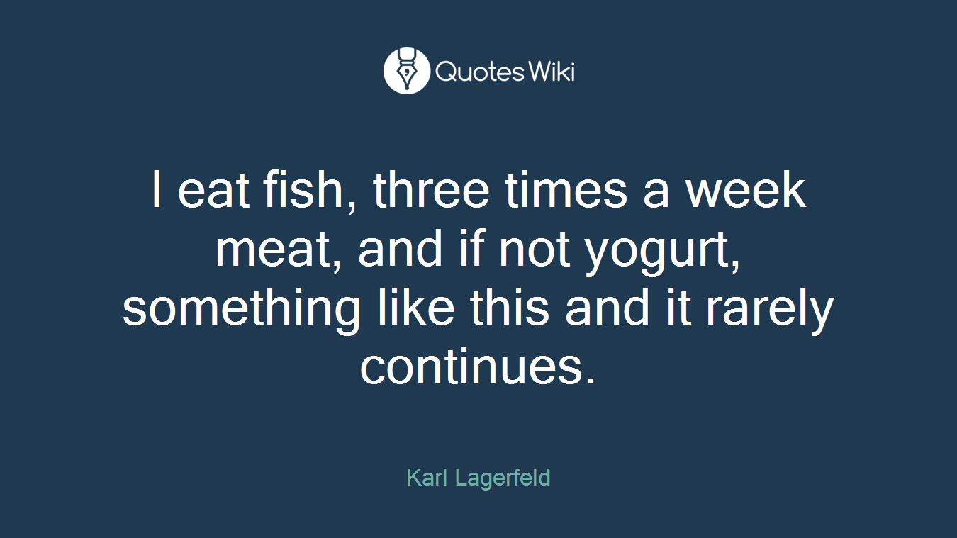 I eat fish, three times a week meat, and if not yogurt, something like this and it rarely continues.