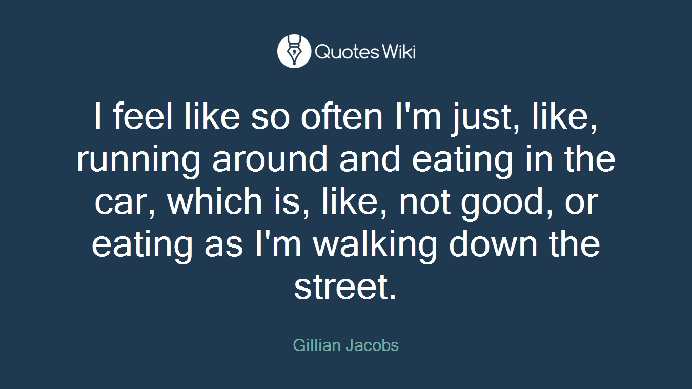 I feel like so often I'm just, like, running around and eating in the car, which is, like, not good, or eating as I'm walking down the street.