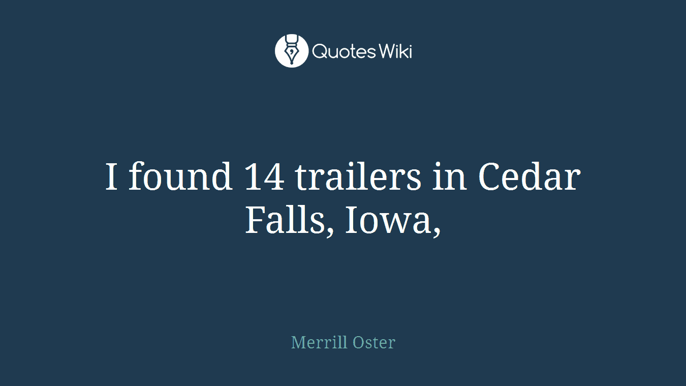 I found 14 trailers in Cedar Falls, Iowa,