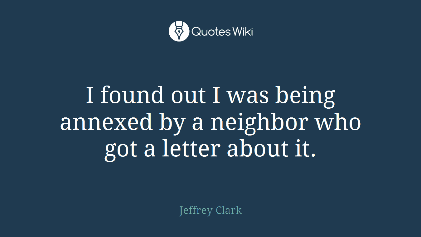 I found out I was being annexed by a neighbor who got a letter about it.