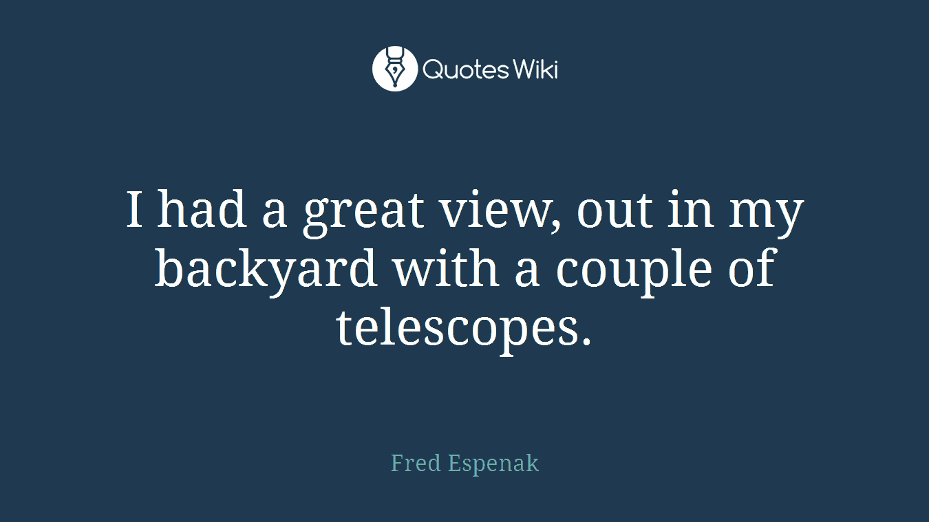 I had a great view, out in my backyard with a couple of telescopes.