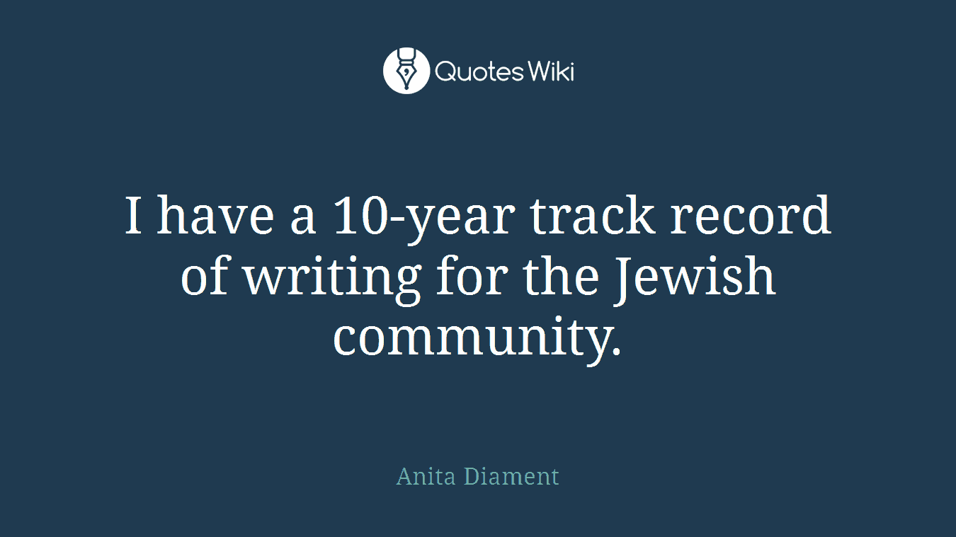 I have a 10-year track record of writing for the Jewish community.