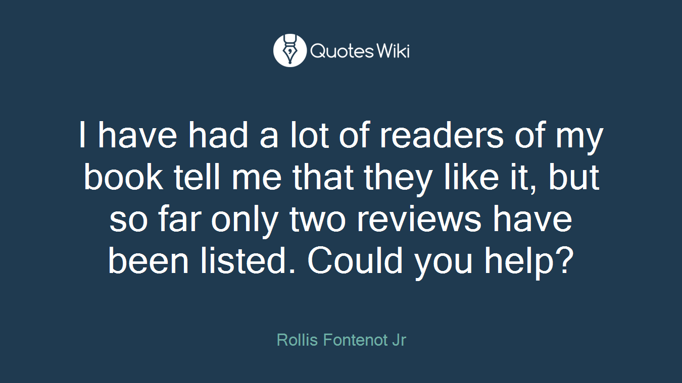I have had a lot of readers of my book tell me that they like it, but so far only two reviews have been listed. Could you help?