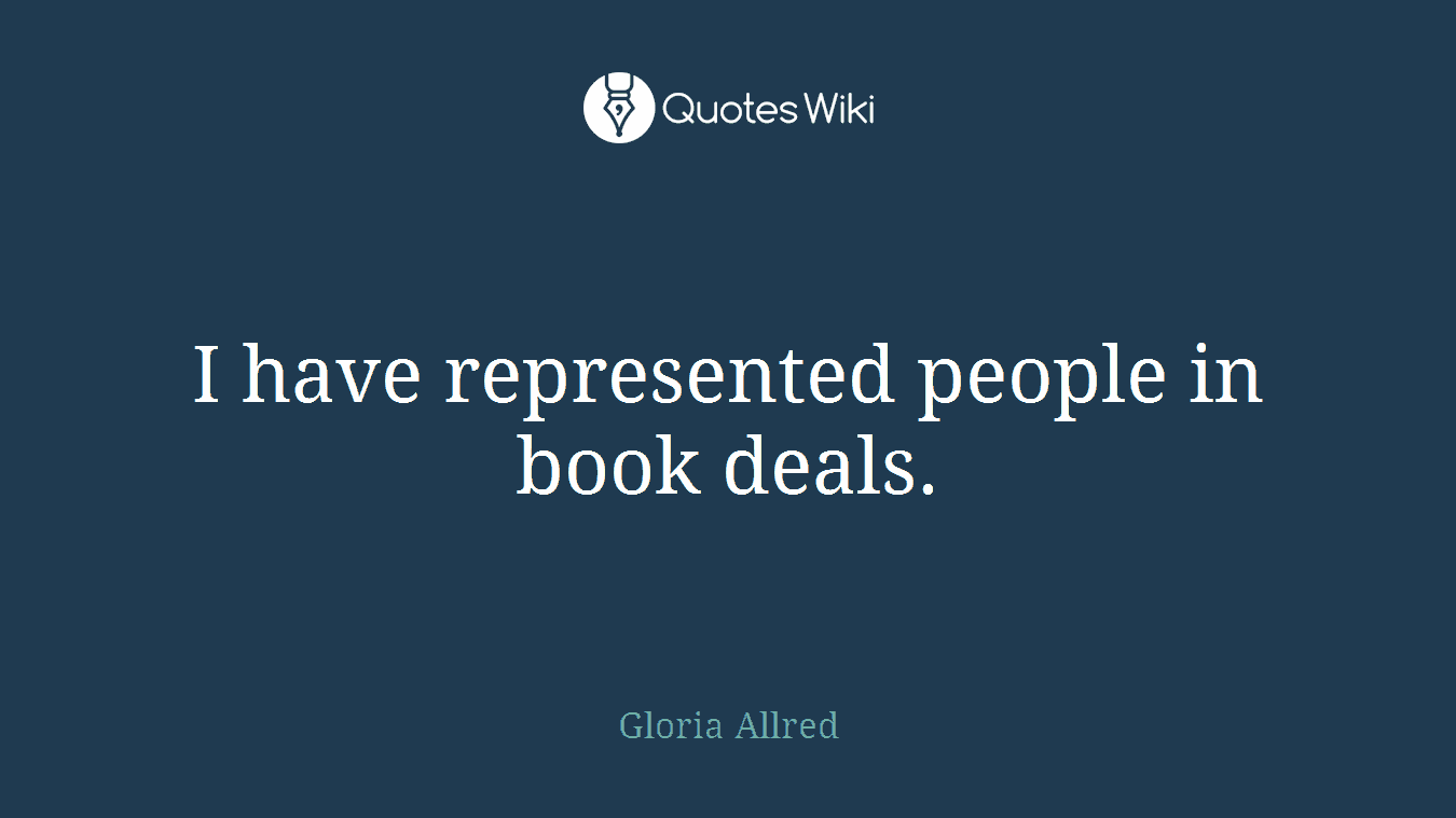 I have represented people in book deals.
