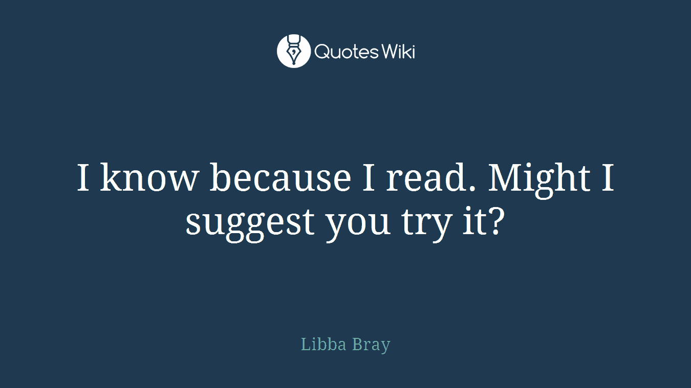 I know because I read. Might I suggest you try it?