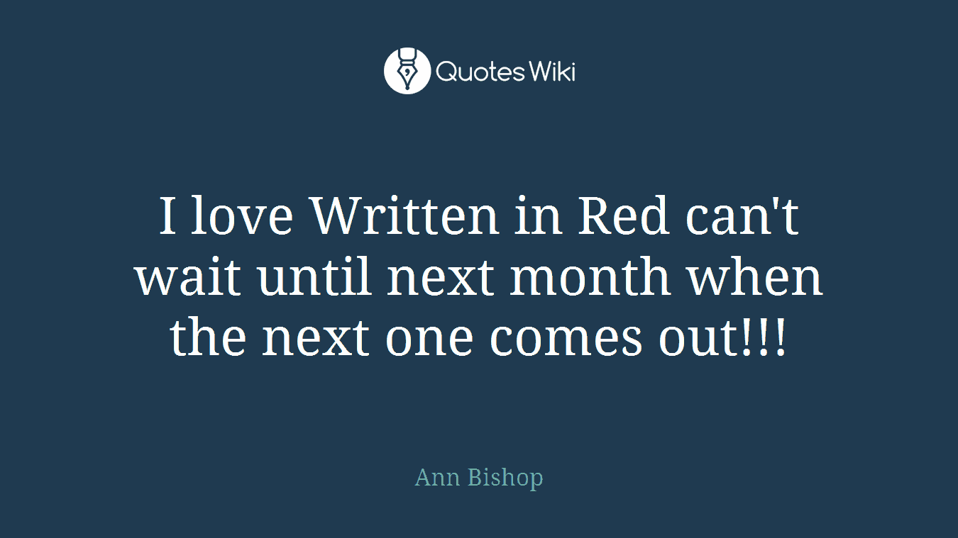 I love Written in Red can't wait until next month when the next one comes out!!!