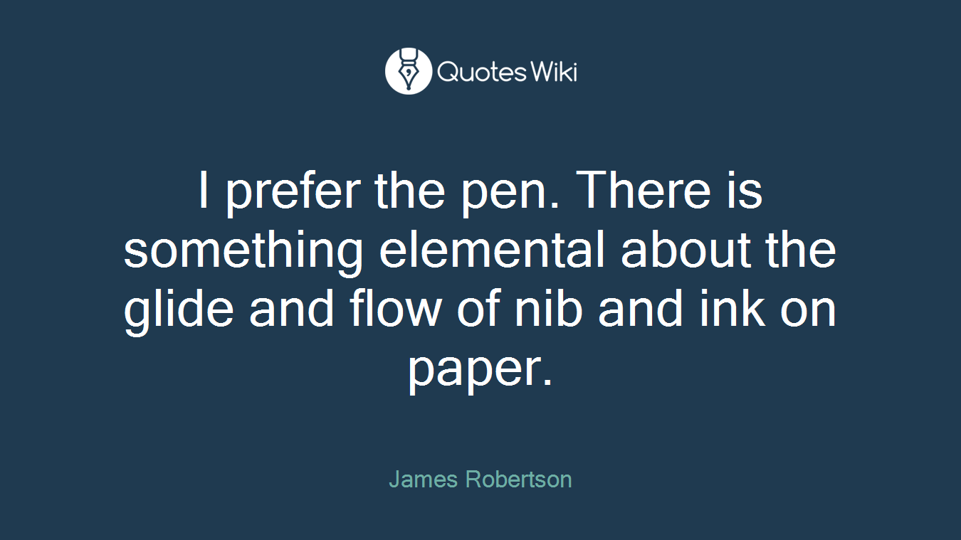 I prefer the pen. There is something elemental about the glide and flow of nib and ink on paper.