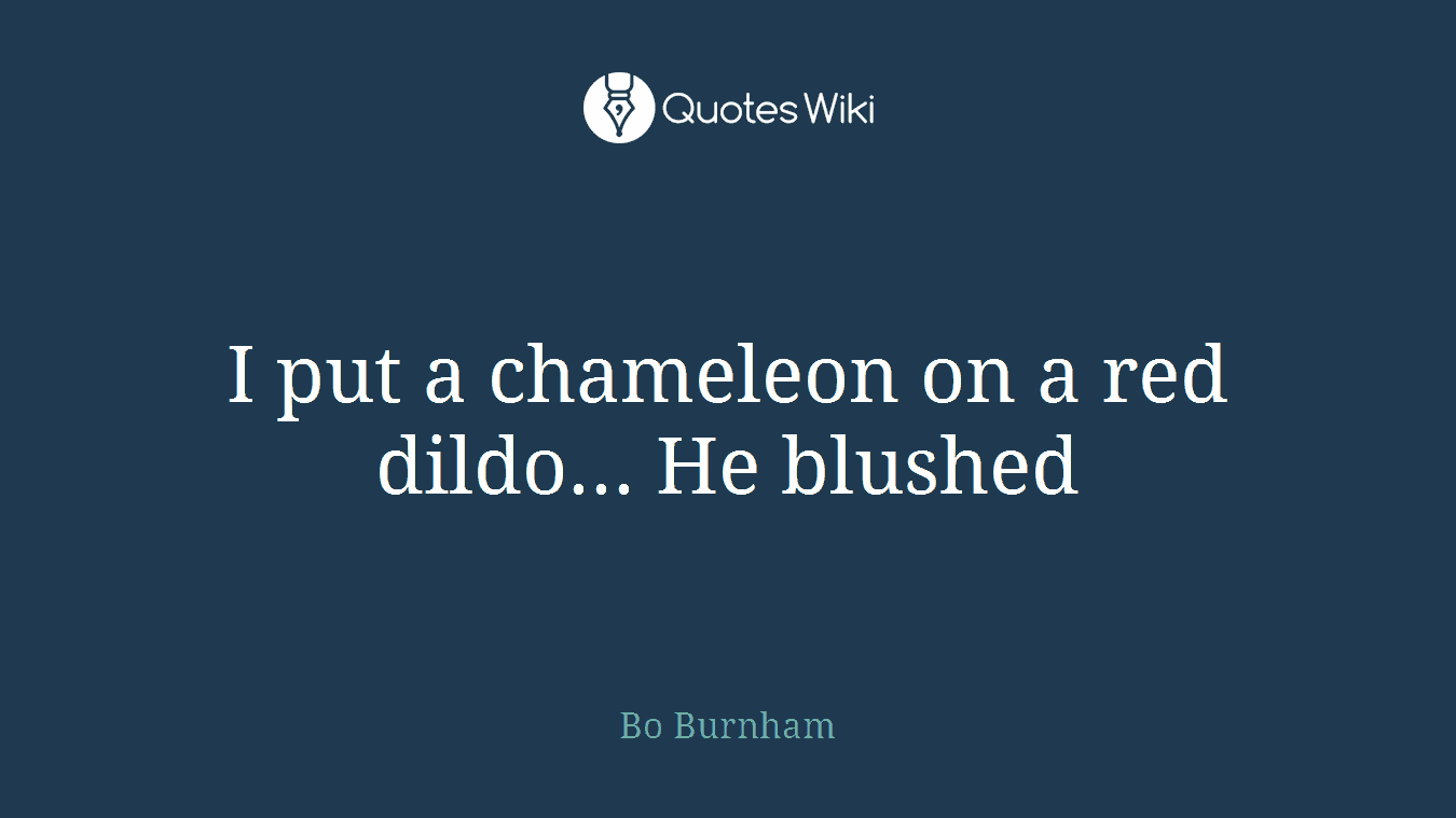 I put a chameleon on a red dildo... He blushed