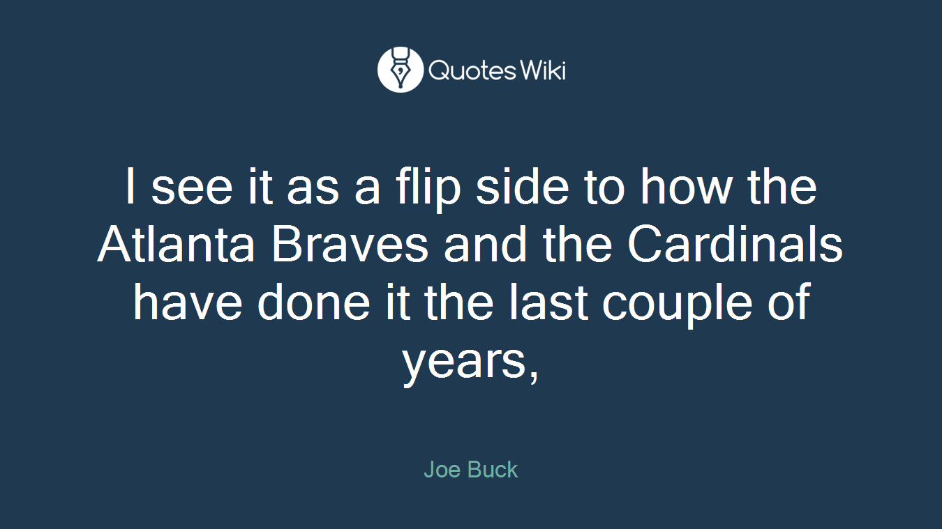 I see it as a flip side to how the Atlanta Braves and the Cardinals have done it the last couple of years,