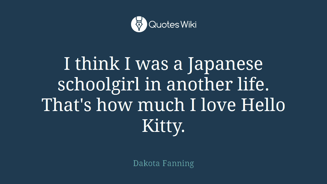 I think I was a Japanese schoolgirl in another life. That's how much I love Hello Kitty.