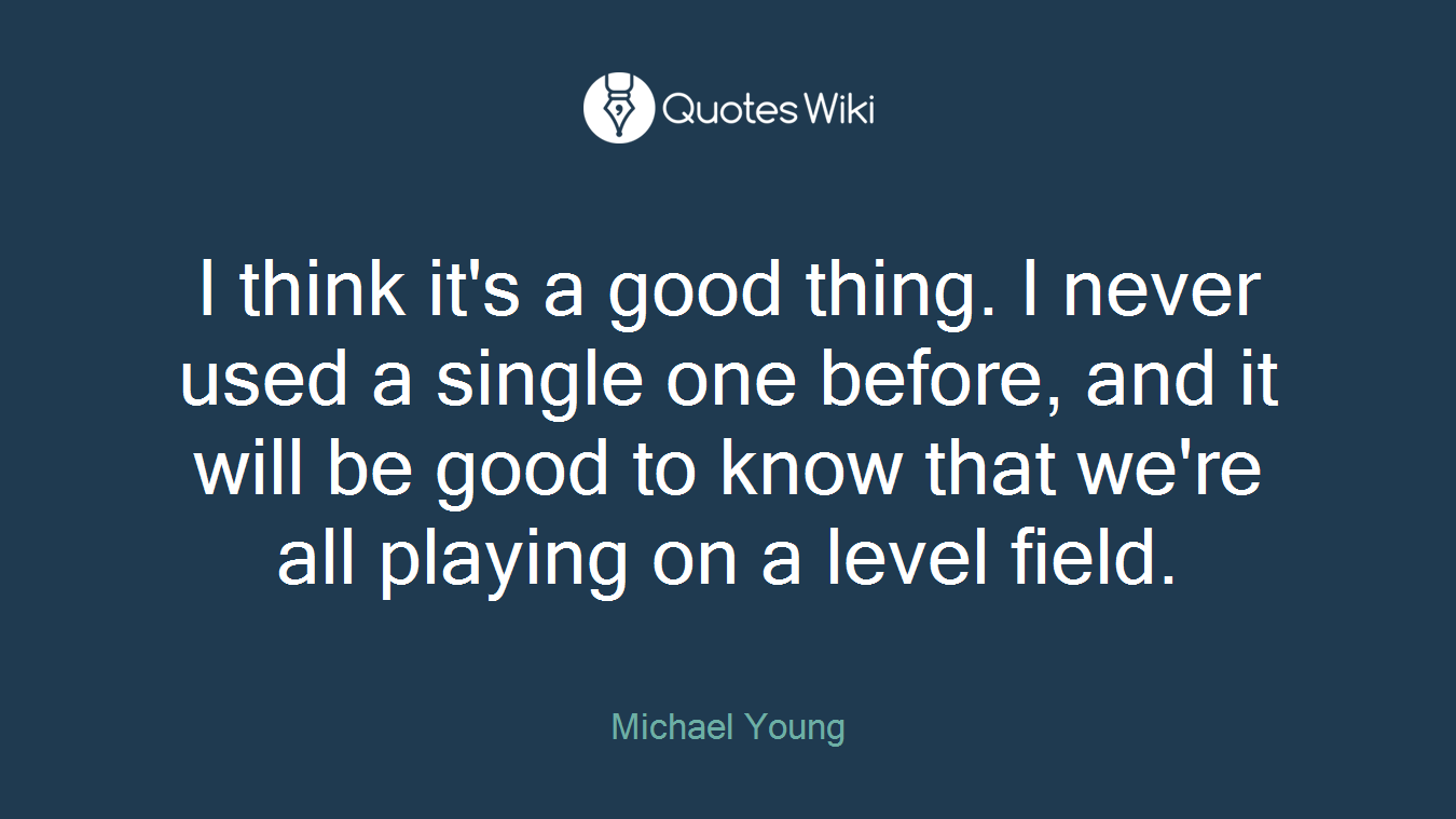I think it's a good thing. I never used a single one before, and it will be good to know that we're all playing on a level field.