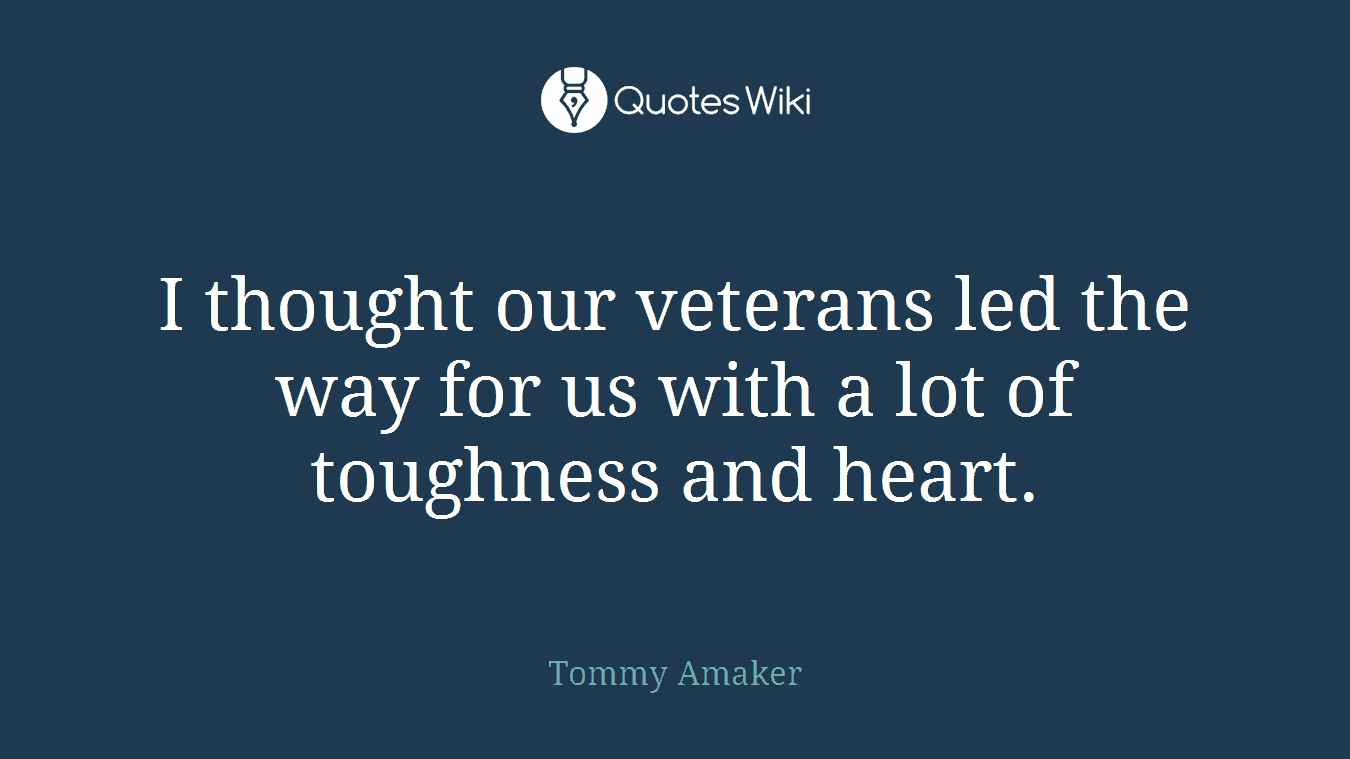 I thought our veterans led the way for us with a lot of toughness and heart.