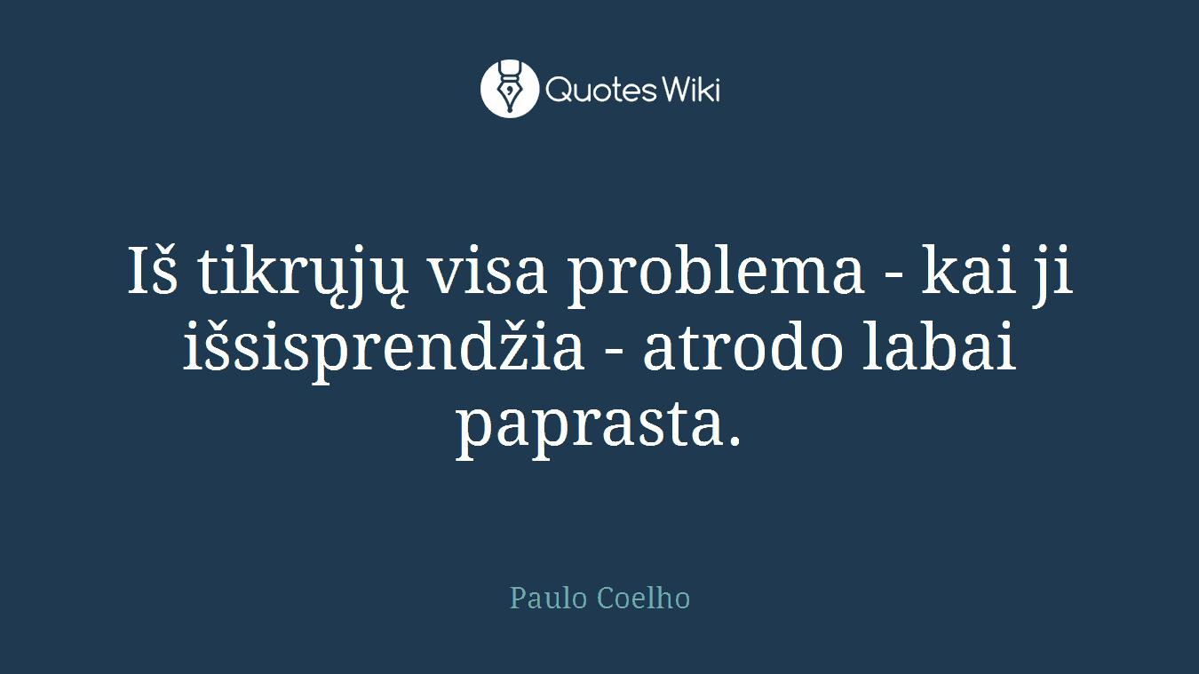 Iš tikrųjų visa problema - kai ji išsisprendžia - atrodo labai paprasta.
