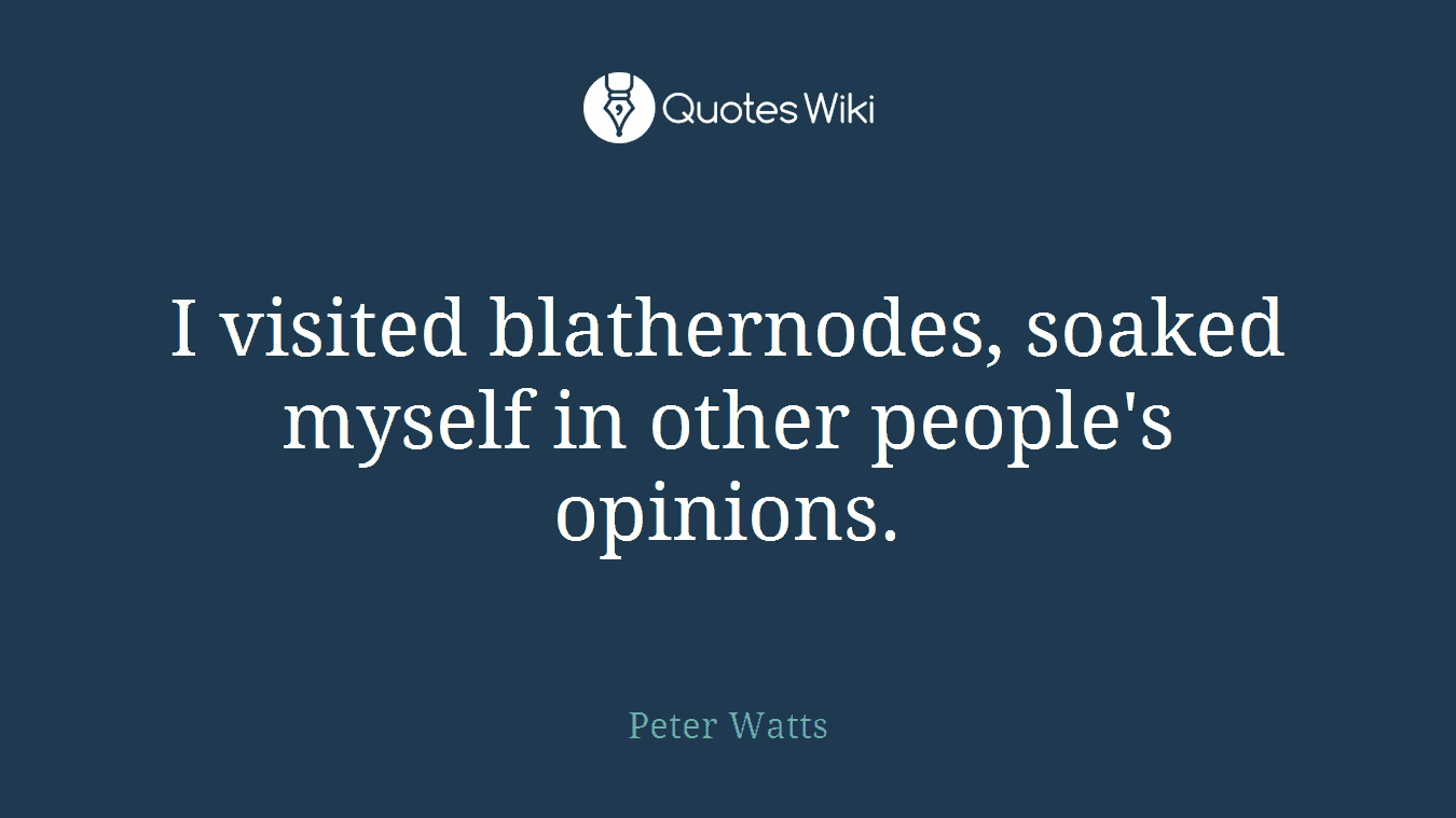 I visited blathernodes, soaked myself in other people's opinions.