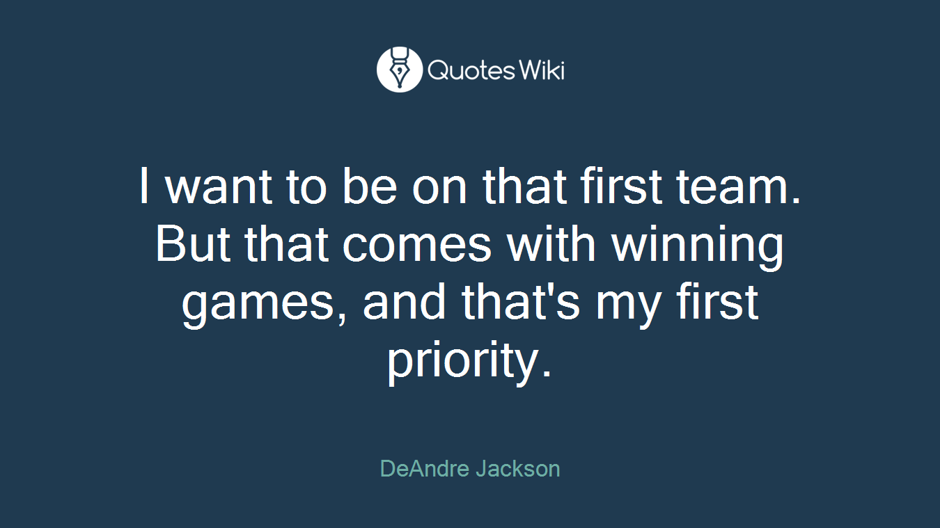 I want to be on that first team. But that comes with winning games, and that's my first priority.