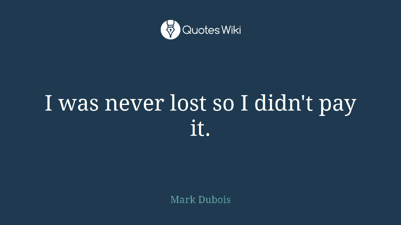 I was never lost so I didn't pay it.