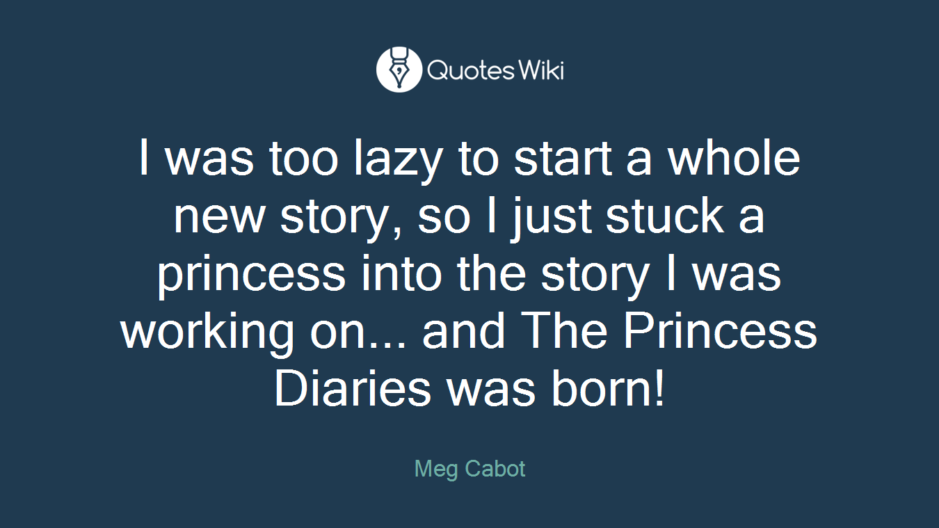I was too lazy to start a whole new story, so I just stuck a princess into the story I was working on... and The Princess Diaries was born!