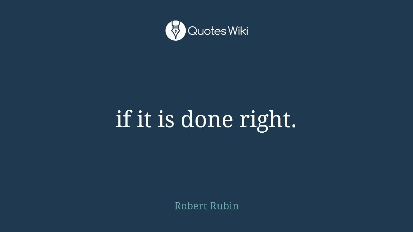 if it is done right.