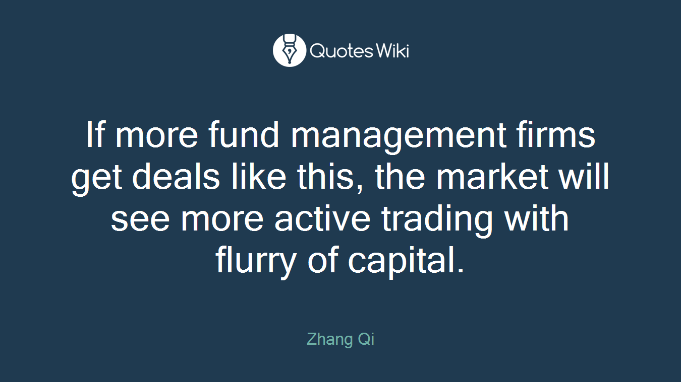 If more fund management firms get deals like this, the market will see more active trading with flurry of capital.