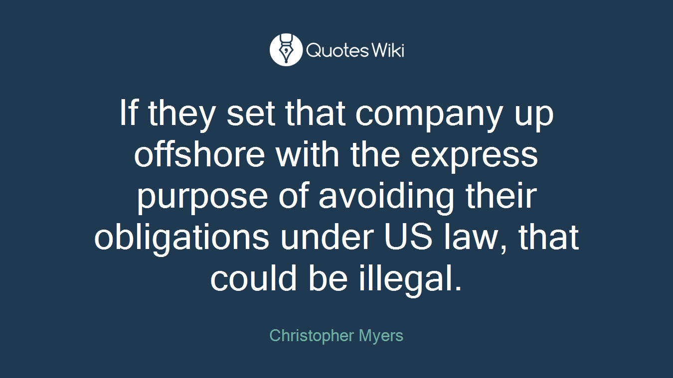 If they set that company up offshore with the express purpose of avoiding their obligations under US law, that could be illegal.