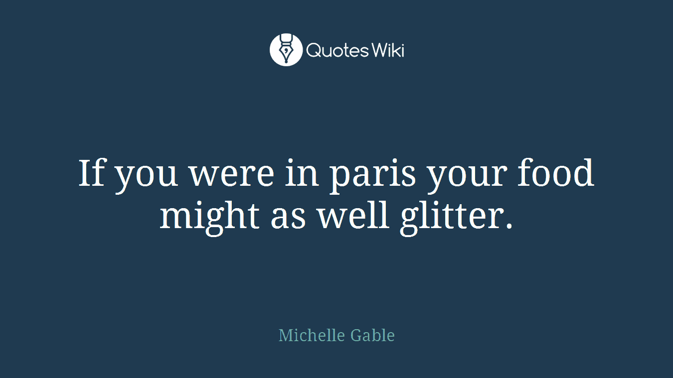 If you were in paris your food might as well glitter.