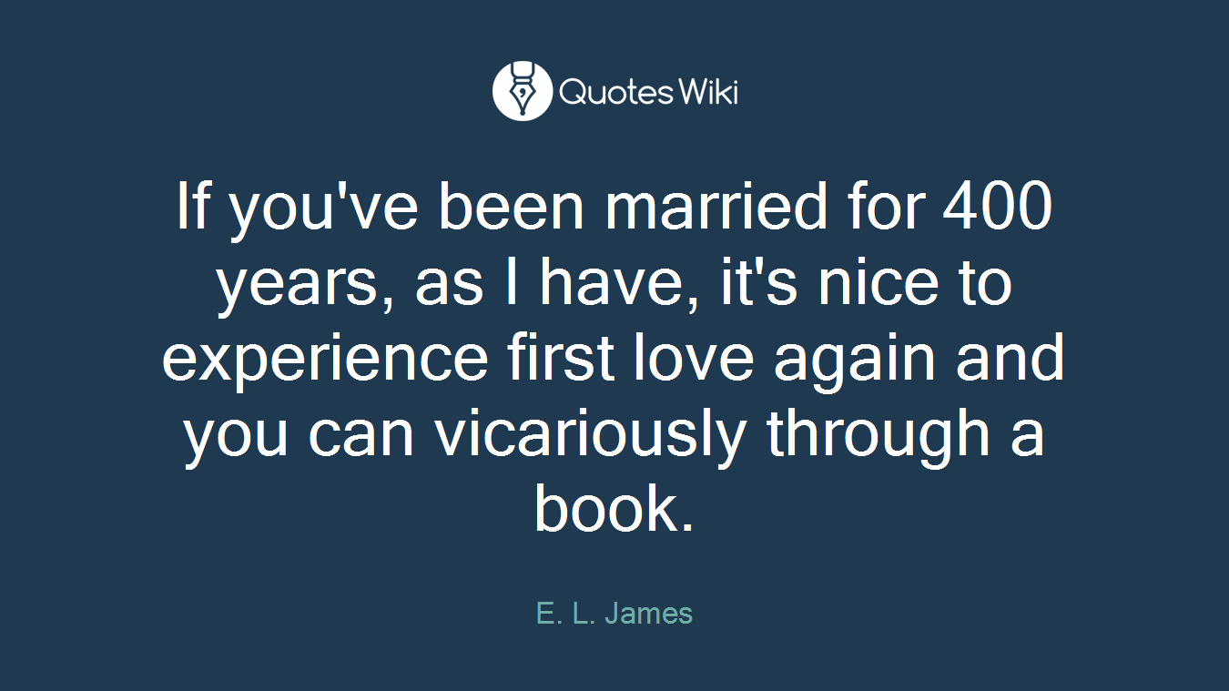 If you've been married for 400 years, as I have, it's nice to experience first love again and you can vicariously through a book.