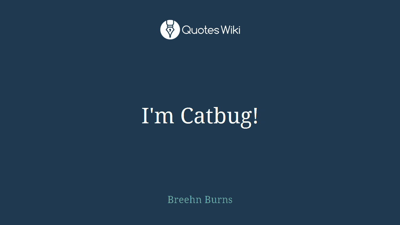 I'm Catbug!