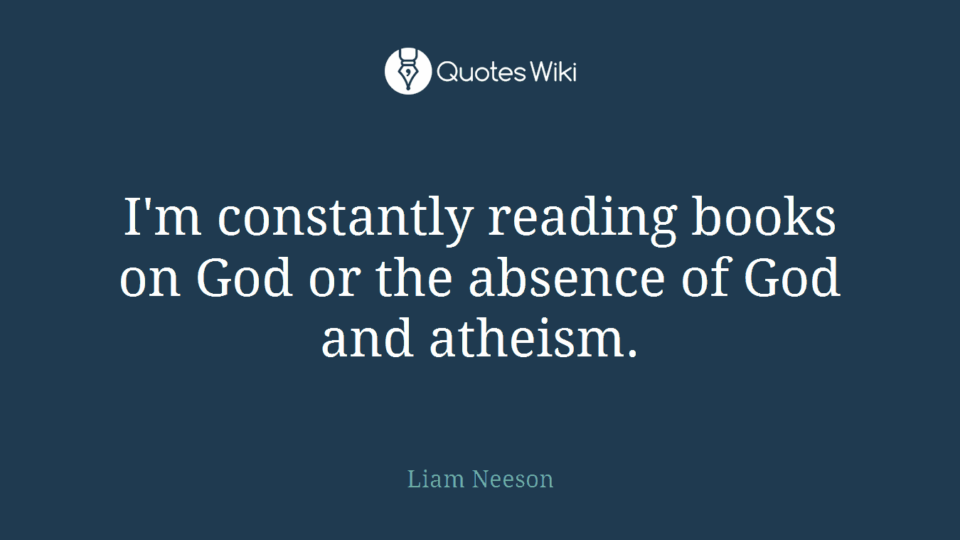 I'm constantly reading books on God or the absence of God and atheism.