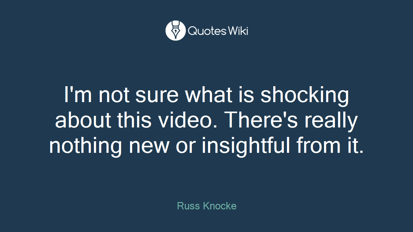 I'm not sure what is shocking about this video. There's really nothing new or insightful from it.