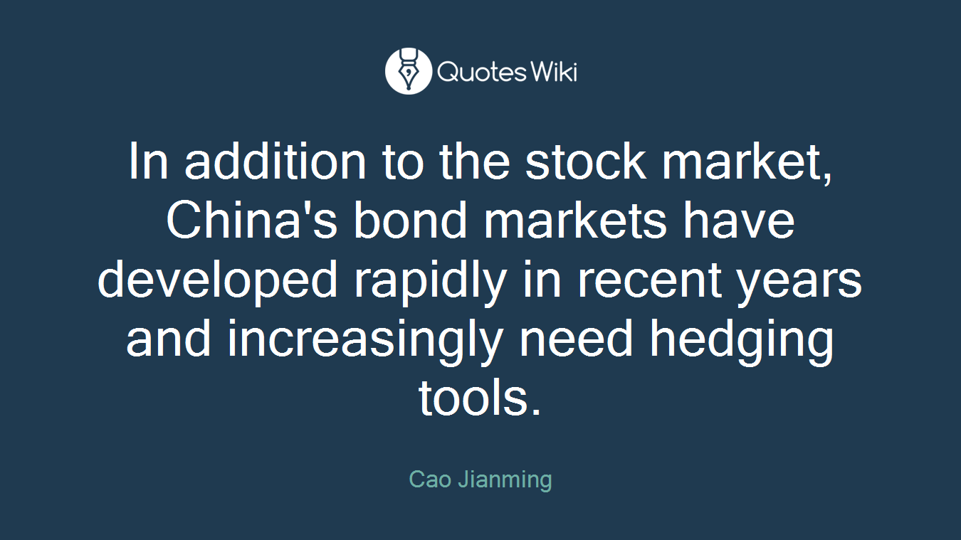 In addition to the stock market, China's bond markets have developed rapidly in recent years and increasingly need hedging tools.