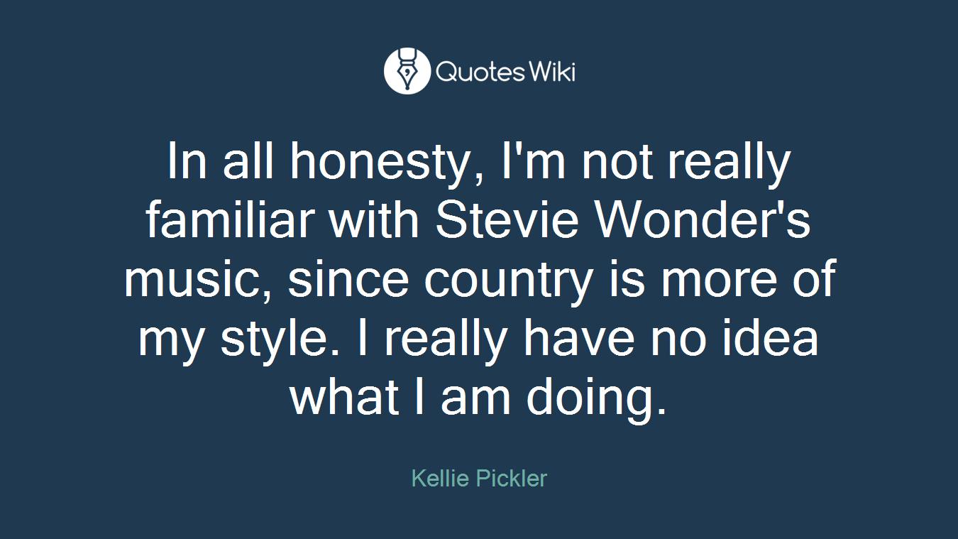 In all honesty, I'm not really familiar with Stevie Wonder's music, since country is more of my style. I really have no idea what I am doing.