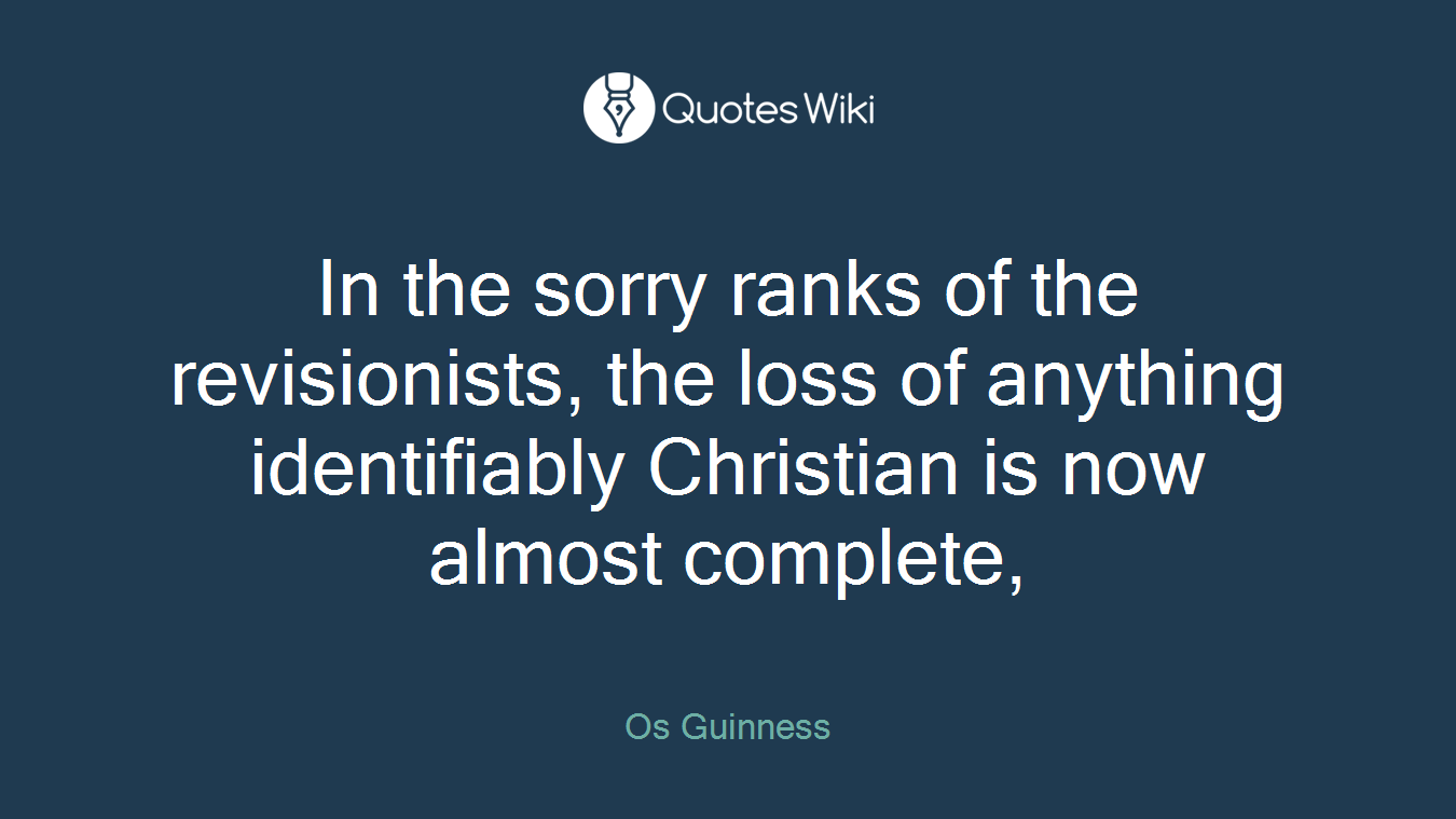 In the sorry ranks of the revisionists, the loss of anything identifiably Christian is now almost complete,
