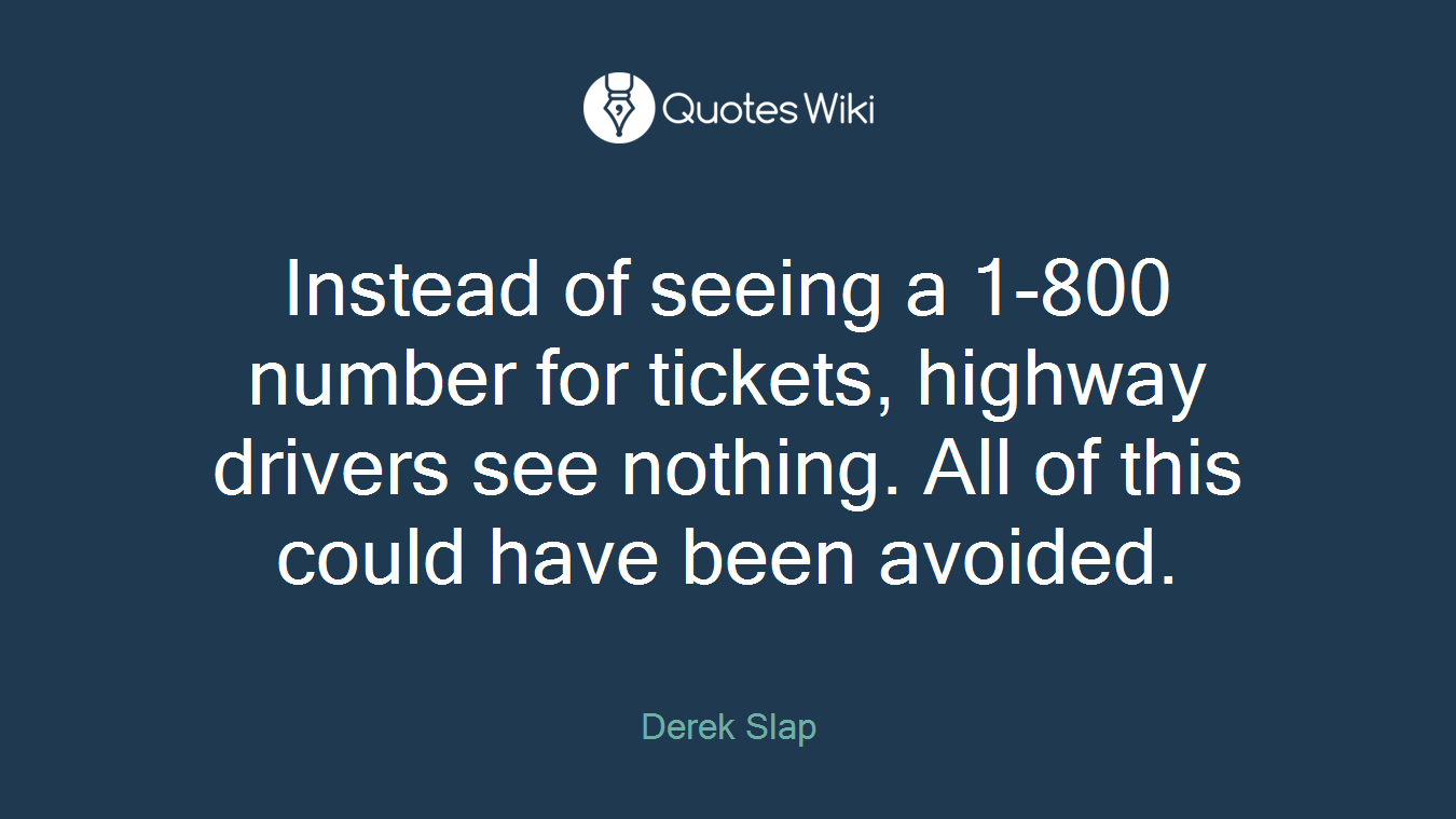 Instead of seeing a 1-800 number for tickets, highway drivers see nothing. All of this could have been avoided.