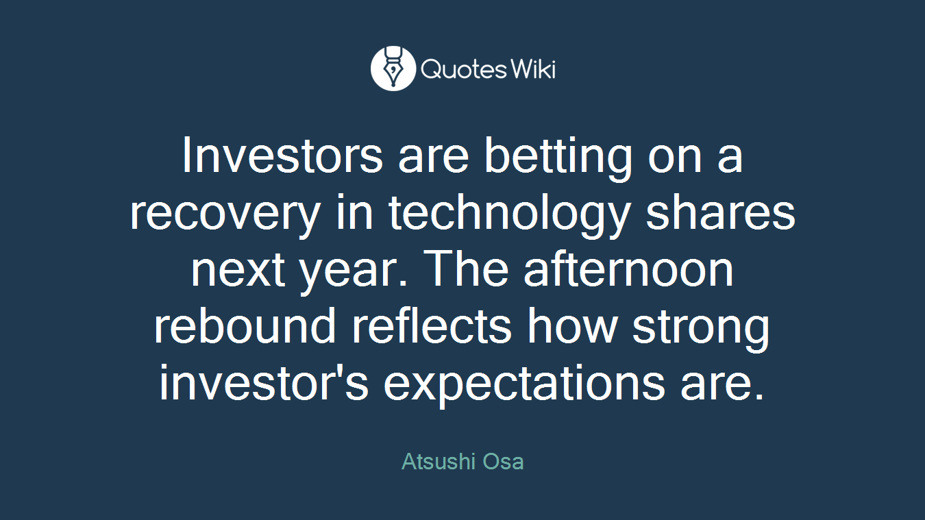 Investors are betting on a recovery in technology shares next year. The afternoon rebound reflects how strong investor's expectations are.