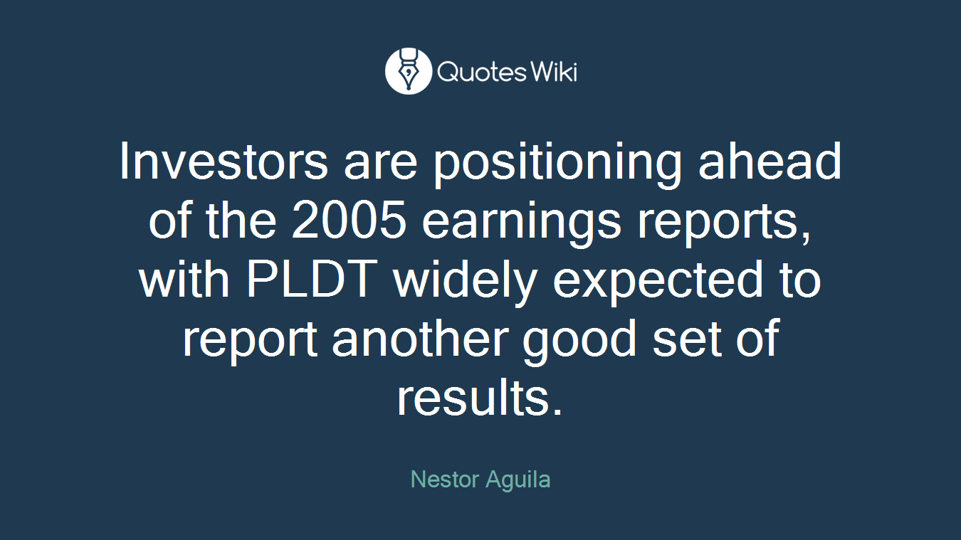 Investors are positioning ahead of the 2005 earnings reports, with PLDT widely expected to report another good set of results.
