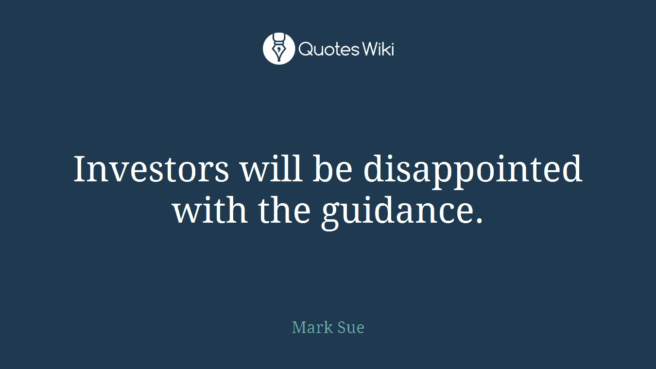 Investors will be disappointed with the guidance.