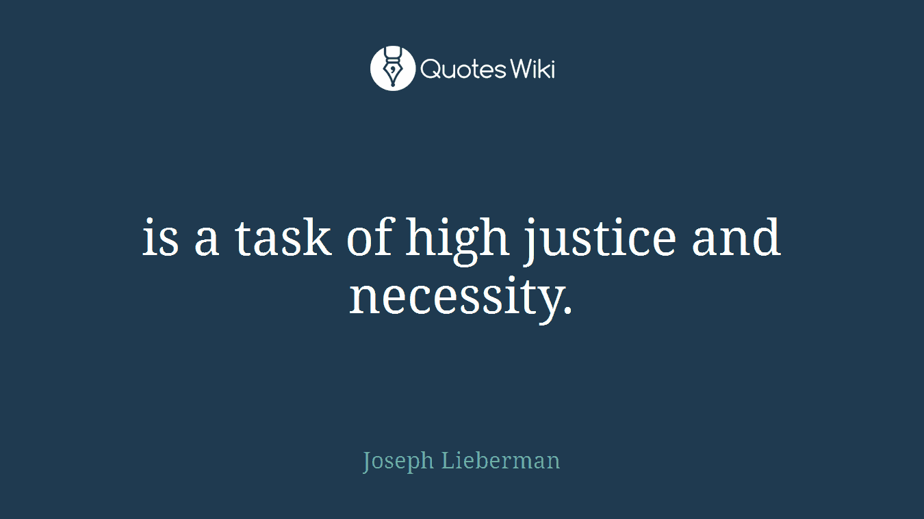 is a task of high justice and necessity.