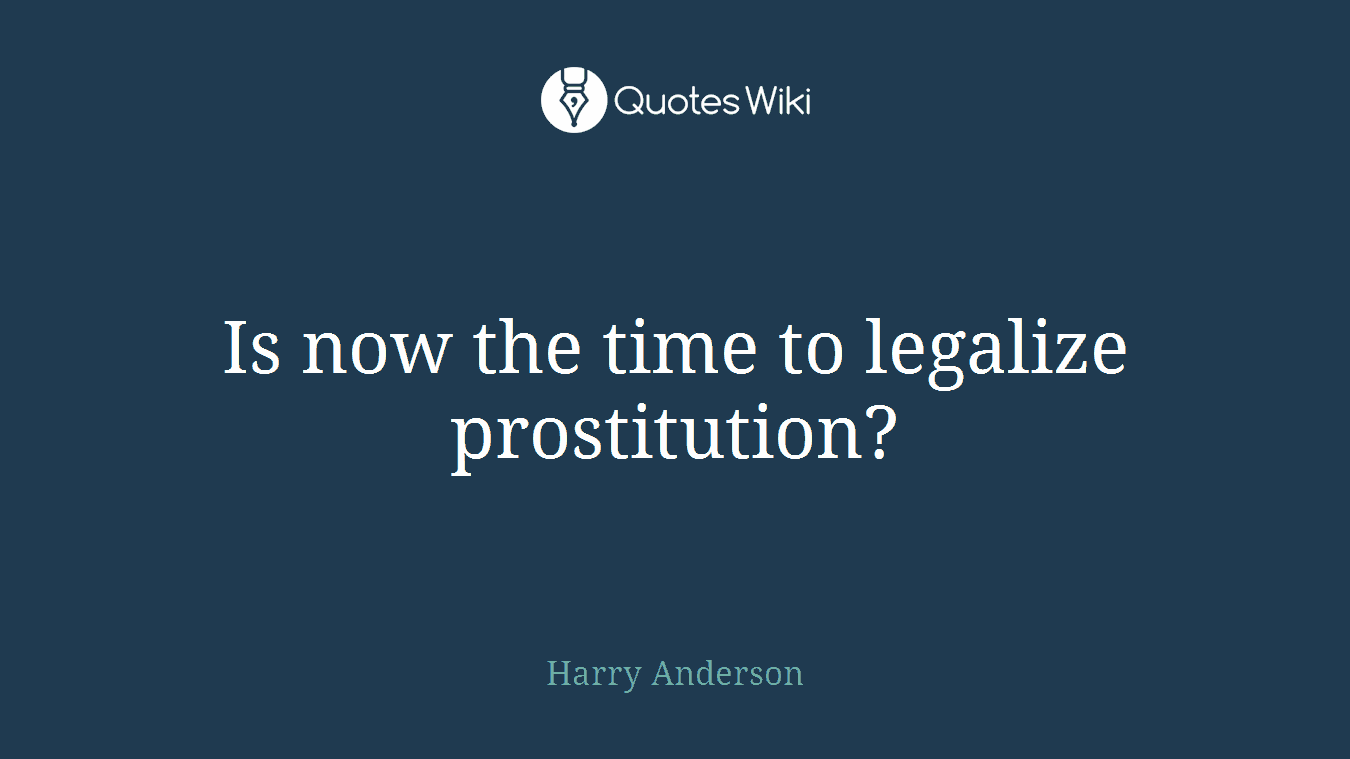 Is now the time to legalize prostitution?