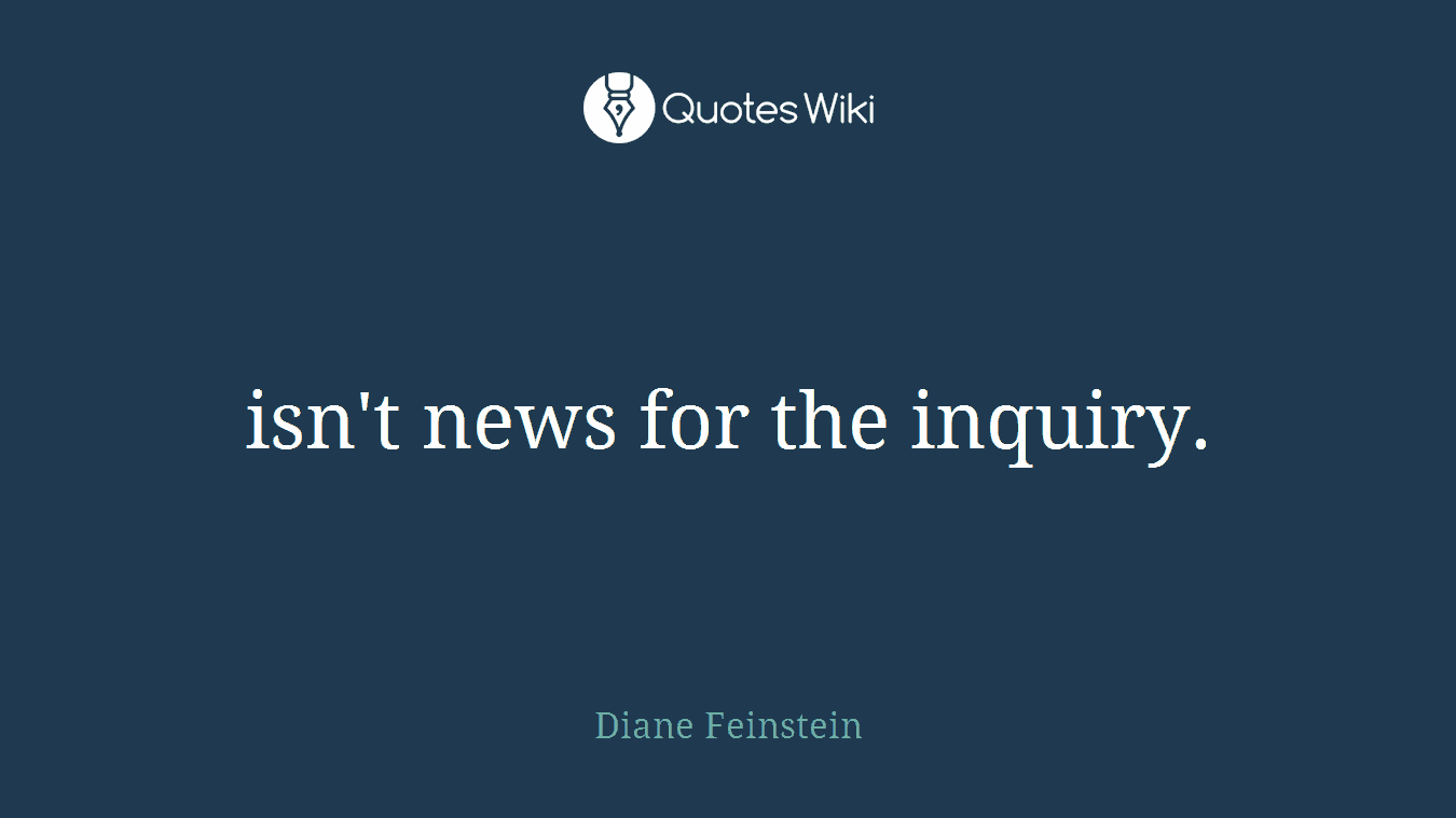 isn't news for the inquiry.