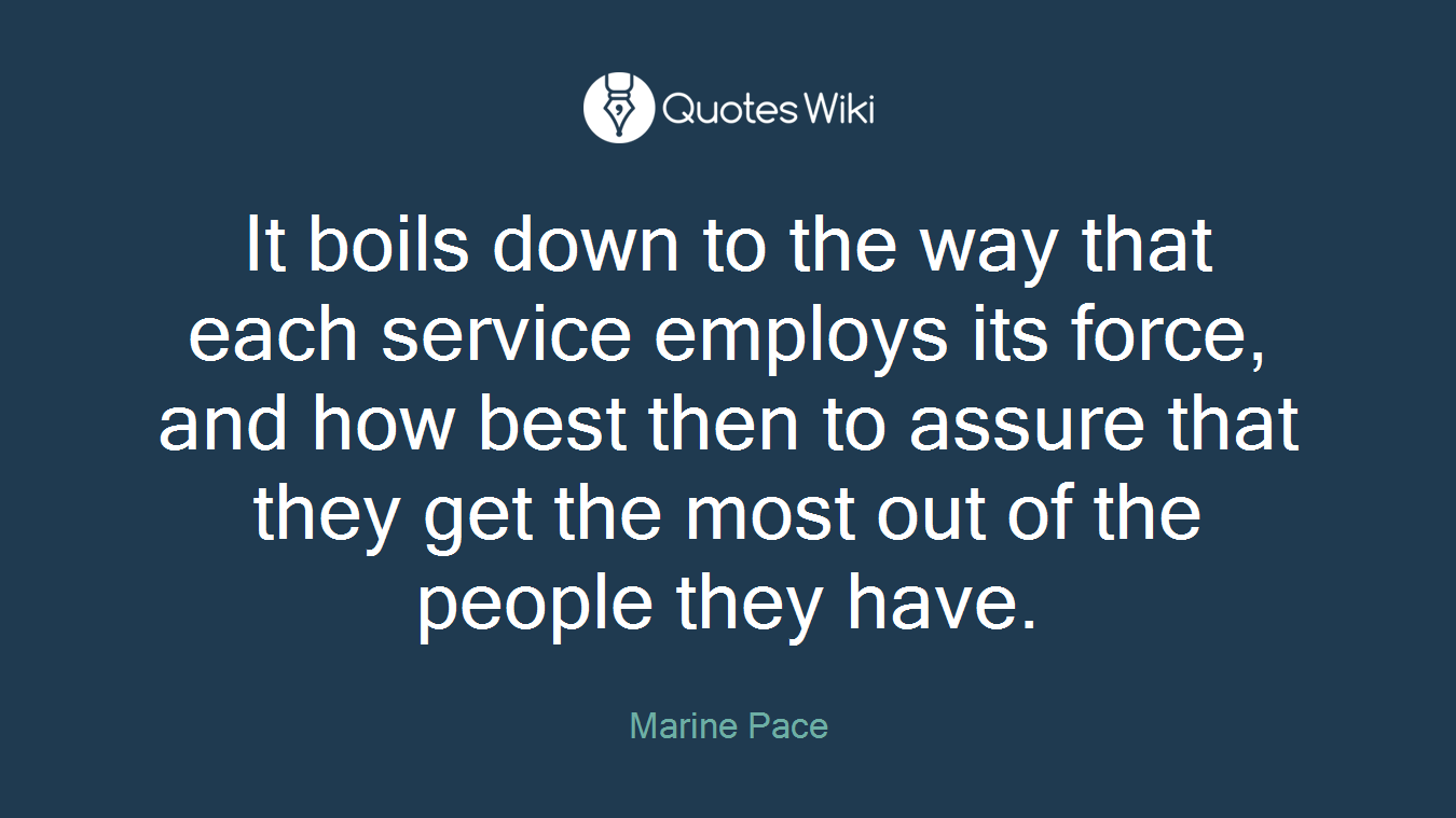 It boils down to the way that each service employs its force, and how best then to assure that they get the most out of the people they have.