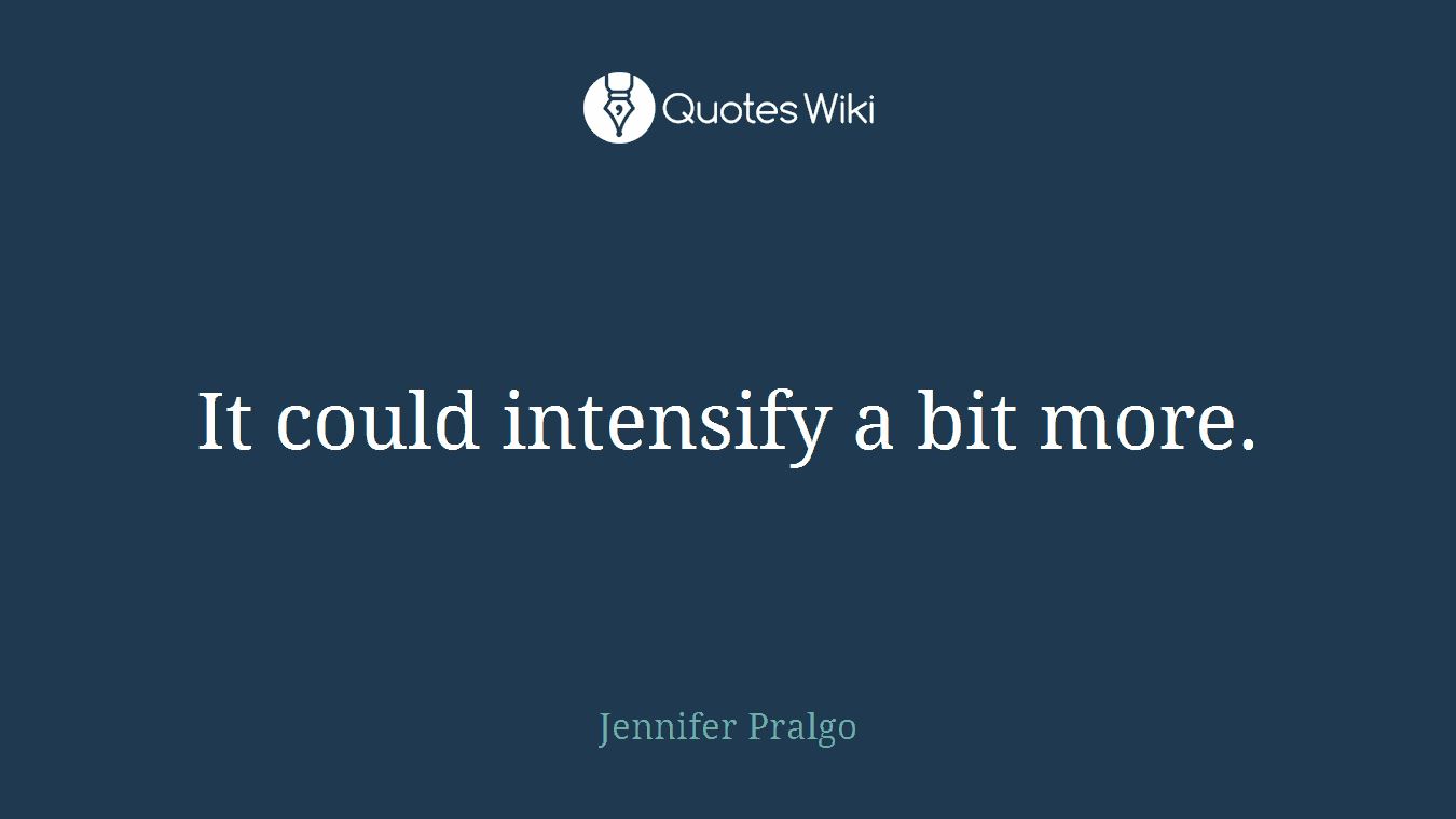 It could intensify a bit more.