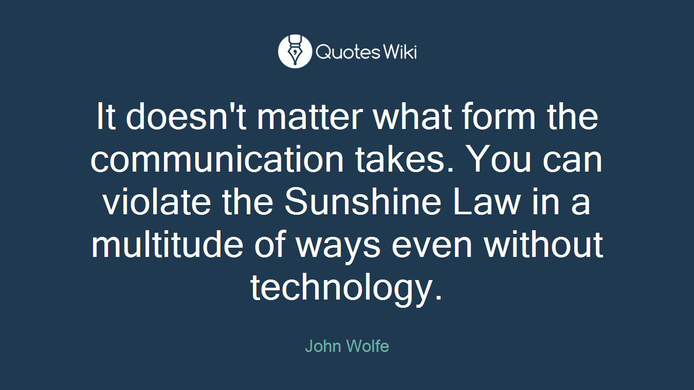 It doesn't matter what form the communication takes. You can violate the Sunshine Law in a multitude of ways even without technology.