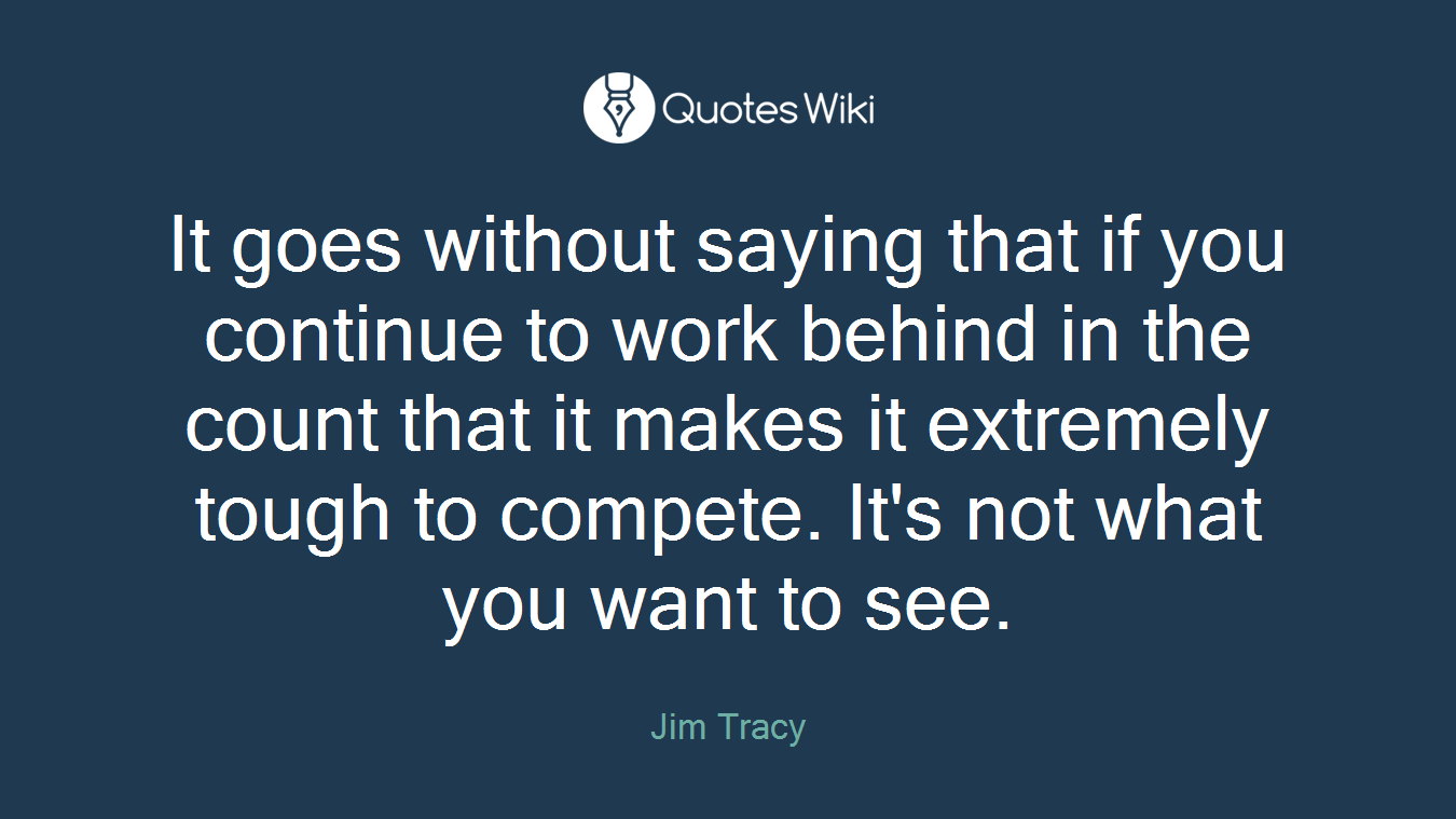 It goes without saying that if you continue to work behind in the count that it makes it extremely tough to compete. It's not what you want to see.